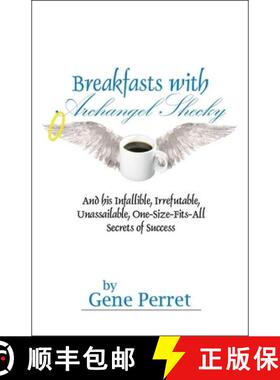 预订 Breakfasts With Archangel Shecky: And His Infallible, Irrefutable, Unassailable, One-Size-Fits-A... [9781884956928]