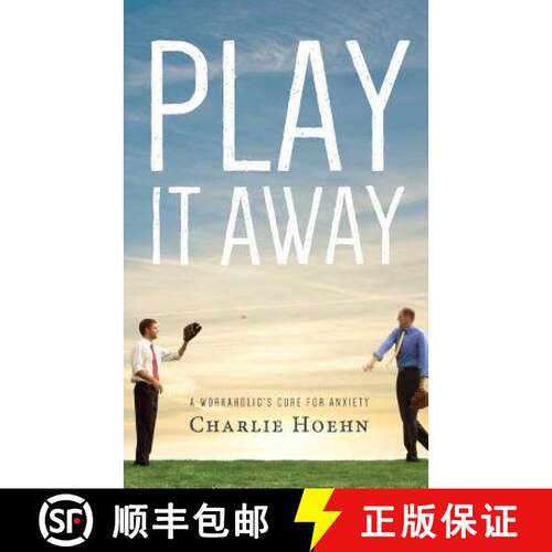【3-4周达】Play It Away: A Workaholic's Cure for Anxiety [9780615918174]