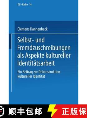 【3-4周达】Selbst- Und Fremdzuschreibungen ALS Aspekte Kultureller Identitätsarbeit: Ein Beitrag Zur... [9783810034632]