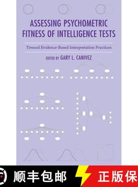 【3-4周达】Assessing Psychometric Fitness of Intelligence Tests : Toward Evidence-Based Interpretatio... [9781538145722]