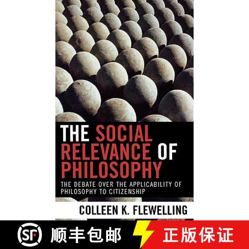 预订 The Social Relevance of Philosophy : The Debate over the Applicability of Philosophy to Citizenship [9780739109748]
