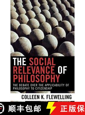 预订 The Social Relevance of Philosophy : The Debate over the Applicability of Philosophy to Citizenship [9780739109748]