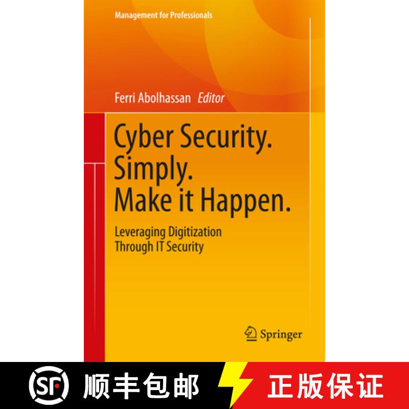 【2-3周达】Cyber Security. Simply. Make it Happen. : Leveraging Digitization Through IT Security [9783319465289]
