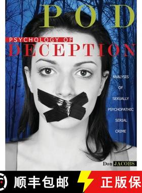 【3-4周达】POD: Psychology of Deception: Analysis of Sexually Psychopathic Serial Crime: Analysis of ... [9781524925253]