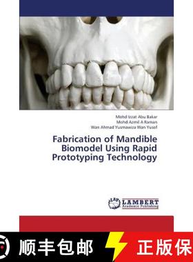 预订 Fabrication of Mandible Biomodel Using Rapid Prototyping Technology [9783659394683]