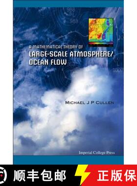 【3-4周达】Mathematical Theory Of Large-scale Atmosphere/ocean Flow, A [9781860945182]