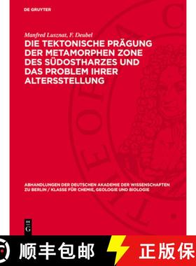 预订 Die Tektonische Prägung Der Metamorphen Zone Des Südostharzes Und Das Problem Ihrer Altersstel... [9783112733868]