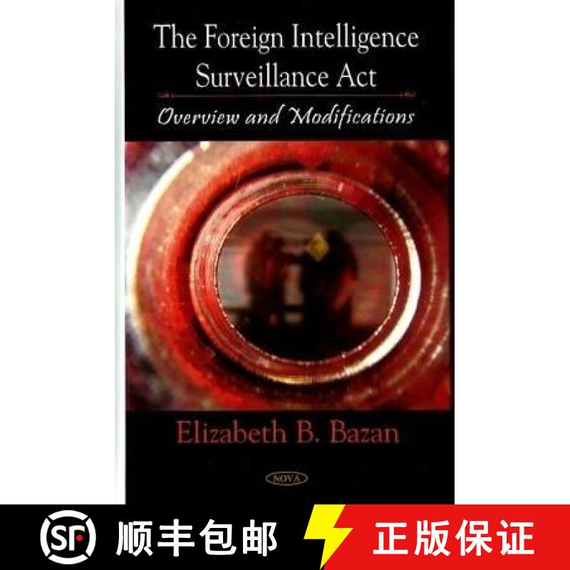 【4周达】Foreign Intelligence Surveillance Act: Overview & Modifications [9781604561517]