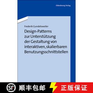 【3-4周达】Design-Patterns Zur Unterstützung Der Gestaltung Von Interaktiven, Skalierbaren Benutzung... [9783486717860]