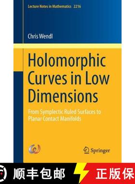 【3-4周达】Holomorphic Curves in Low Dimensions : From Symplectic Ruled Surfaces to Planar Contact Ma... [9783319913698]