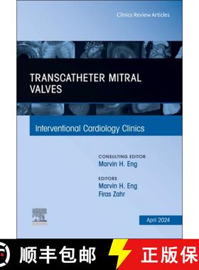 【3-4周达】Transcatheter Mitral Valves, an Issue of Interventional Cardiology Clinics: Volume 13-2 [9780443130939]