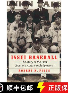 【3-4周达】Issei Baseball: The Story of the First Japanese American Ballplayers [9781496213488]