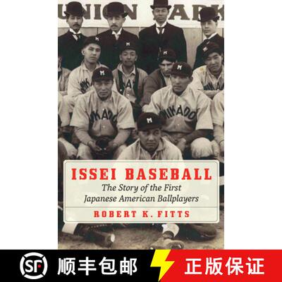 【3-4周达】Issei Baseball: The Story of the First Japanese American Ballplayers [9781496213488]