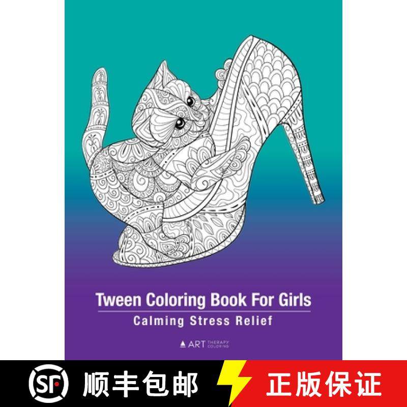 【3-4周达】Tween Coloring Book for Girls: Calming Stress Relief: Colouring Pages For Relaxation, Pret... [9781641262835]