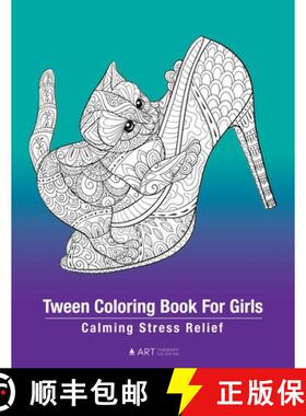 【3-4周达】Tween Coloring Book for Girls: Calming Stress Relief: Colouring Pages For Relaxation, Pret... [9781641262835]