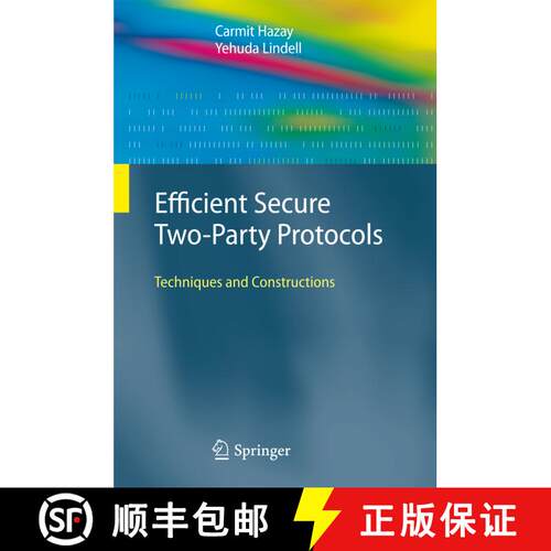 【3-4周达】精装 Efficient Secure Two-Party Protocols : Techniques and Constructions [9783642143021]
