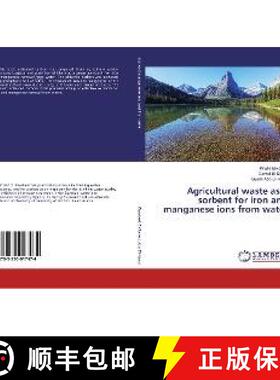 预订 Agricultural waste as a sorbent for iron and manganese ions from water [9783330017474]