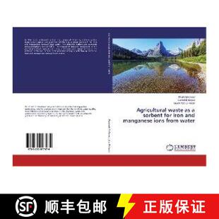 预订 Agricultural waste as a sorbent for iron and manganese ions from water [9783330017474]