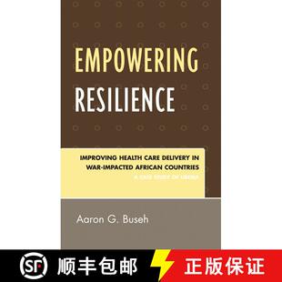 【3-4周达】Empowering Resilience : Improving Health Care Delivery in War-Impacted African Countries [9780761838968]