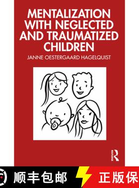 【3-4周达】Mentalization with Neglected and Traumatized Children [9781032495774]
