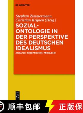预订 Sozialontologie in der Perspektive des deutschen Idealismus：Ansätze, Rezeptionen, Probleme [9783110571134]