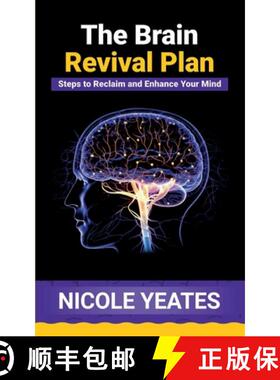 【3-4周达】The Brain Revival Plan: Steps to Reclaim and Enhance Your Mind: Steps to Enhance [9780646706269]