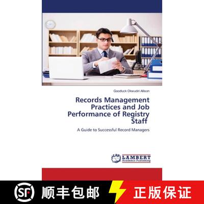 【3-4周达】Records Management Practices and Job Performance of Registry Staff: A Guide to Successful ... [9786206147947]