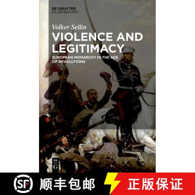 【3-4周达】Violence and Legitimacy: European Monarchy in the Age of Revolutions [9783110558395]