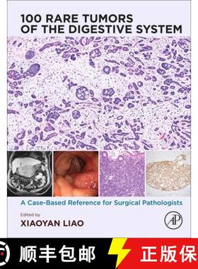 【3-4周达】100 Rare Tumors of the Digestive System: A Case-Based Reference for Surgical Pathologists [9780443220616]