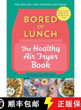 【3-4周达】Bored of Lunch: The Healthy Air Fryer Book : Calorie-counted, budget & time-saving air fry... [9781529903522]
