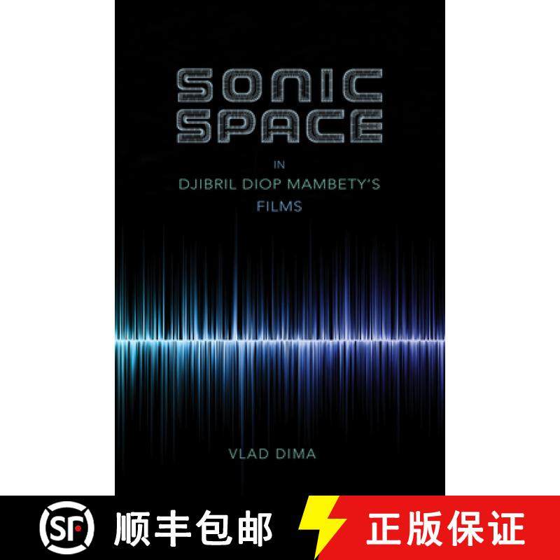 【3-4周达】Sonic Space in Djibril Diop Mambety's Films [9780253024213]