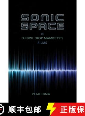 【3-4周达】Sonic Space in Djibril Diop Mambety's Films [9780253024213]