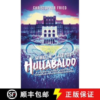 【3-4周达】Whole Lot of Hullabaloo: A Twenty-First Century Campus Phantasmagoria [9781735711317]