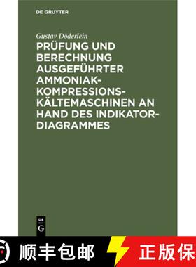 预订 Prufung Und Berechnung Ausgefuhrter Ammoniak-Kompressions-Kaltemaschinen an Hand Des Indikator-D... [9783486739480]