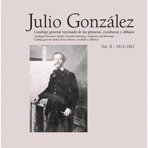 【4周达】Julio González: Complete Works Volume II: 1912-1921, Catalogue Raisonné[9788448242015]