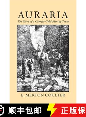 预订 Auraria: The Story of a Georgia Gold Mining Town [9780820334974]