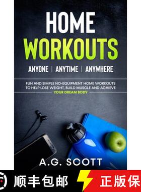 【3-4周达】Home Workouts: Anyone | Anytime | Anywhere: Fun and Simple No-Equipment Home Workouts to H... [9781838333508]
