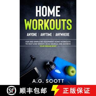 【3-4周达】Home Workouts: Anyone | Anytime | Anywhere: Fun and Simple No-Equipment Home Workouts to H... [9781838333508]