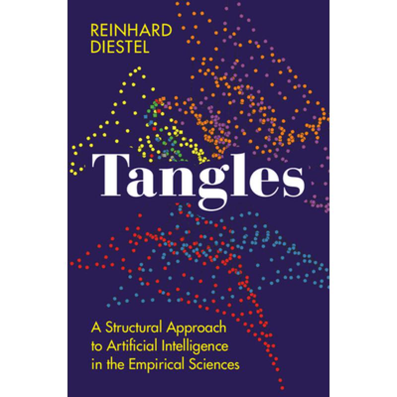 【4周达】Tangles: A Structural Approach to Artificial Intelligence in the Empirical Sciences[9781009473316]-封面