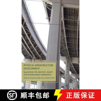 【3-4周达】Physical Infrastructure Development: Balancing the Growth, Equity, and Environmental Imper... [9780230338364]
