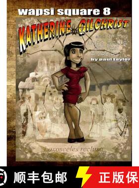 【3-4周达】Wapsi Square 8 Katherine Gilchrist and the Lost Dolls of the Anasazi [9781329276253]