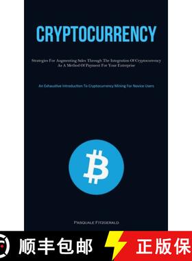 预订 Cryptocurrency: Strategies For Augmenting Sales Through The Integration Of Cryptocurrency As A M... [9781837876617]