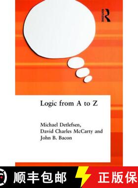 【3-4周达】Logic from A to Z: The Routledge Encyclopedia of Philosophy Glossary of Logical and Mathem... [9780415213752]