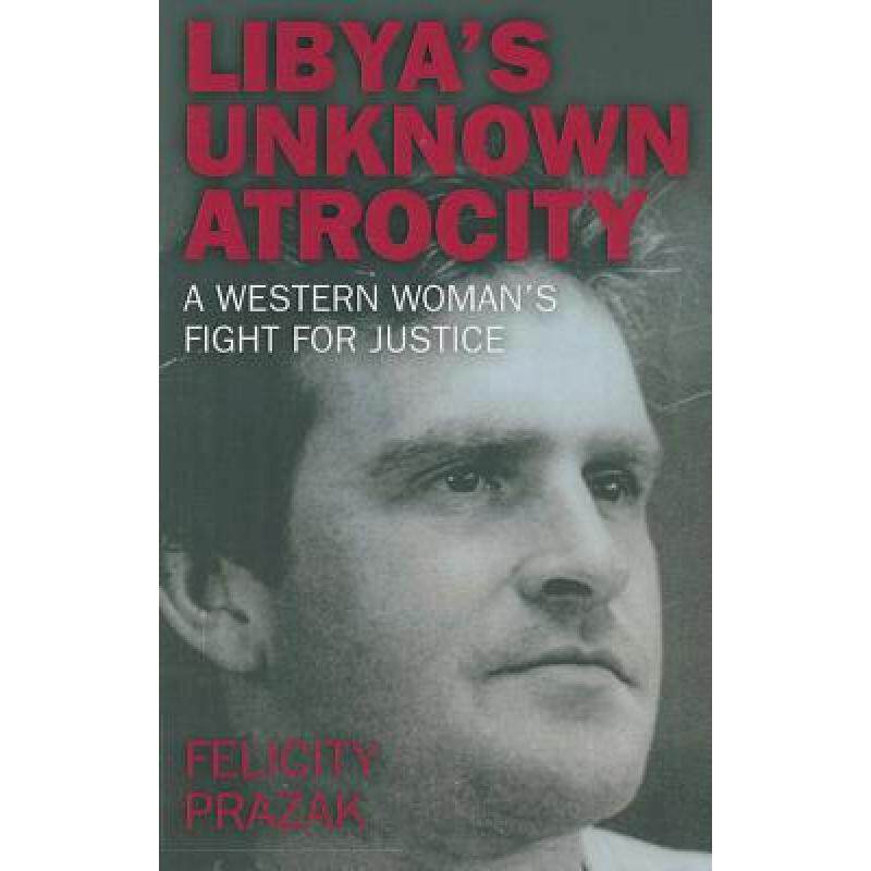预订 Libya's Unknown Atrocity: The True Story of One Woman's 20-Year Fight for Justice After the Deat... [9781780994451]高性价比高么？