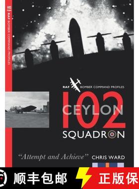 【3-4周达】102 (Ceylon) Squadron: RAF Bomber Command Squadron Profiles [9781915335098]