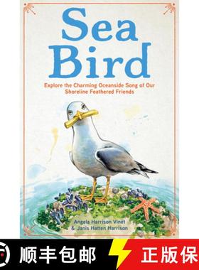 【3-4周达】Sea Bird: Explore the Charming Oceanside Song of Our Shoreline Feathered Friends [9780760393574]