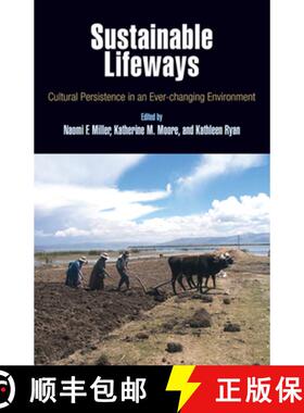 【3-4周达】Sustainable Lifeways – Cultural Persistence in an Ever–Changing Environment: Cultural Pe... [9781934536193]