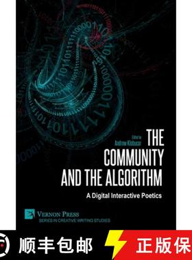 【3-4周达】The Community and the Algorithm: A Digital Interactive Poetics [9781622739592]