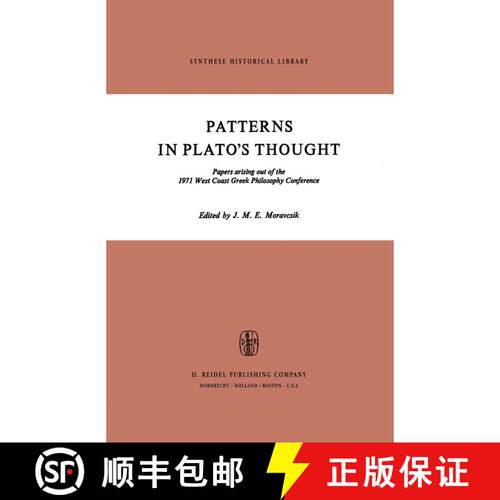 【3-4周达】精装 Patterns in Plato's Thought : Papers arising out of the 1971 West Coast Greek Philoso... [9789027702869]