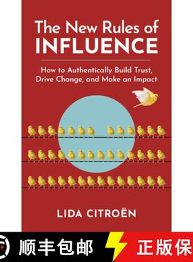 【3-4周达】The New Rules of Influence: How to Authentically Build Trust, Drive Change, and Make an Im... [9781523006663]